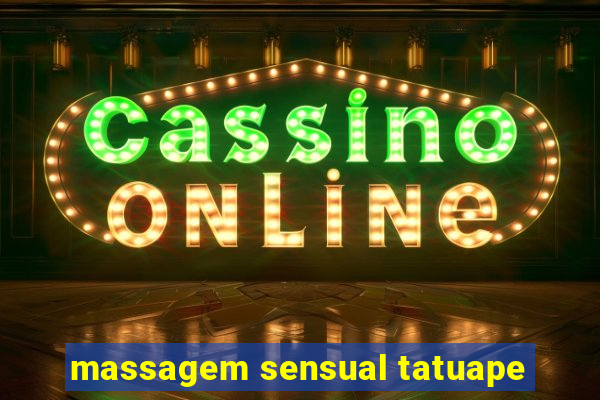massagem sensual tatuape